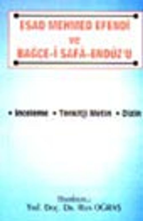 Esad Mehmed Efendi ve Bağçe-i Safa Endüz'u
