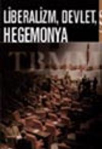 Liberalizm, Devlet, Hegemonya