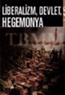 Liberalizm, Devlet, Hegemonya