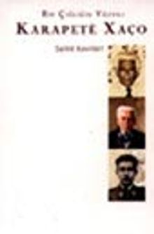 Bir Çığlığın Yüzyılı Karapete Xaço