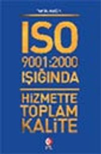 ISO 9001:2000 Işığında Hizmette Toplam Kalite
