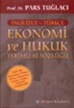 Ekonomi ve Hukuk Terimleri Sözlüğü / Özel Ek: Osmanlıca-Türkçe / Türkçe-Osmanlıca/Latince Türkçe Hukuk Terimleri