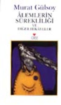 Alemlerin Sürekliliği ve Diğer Hikayeler