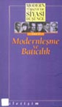 3 - Modernleşme ve Batıcılık (Ciltsiz) Modern Türkiye´de Siyasi Düşünce