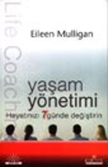 Yaşam Yönetimi Hayatınızı 7 Günde Değiştirin