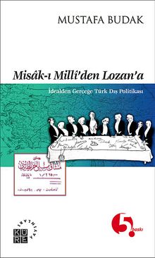 Misak-ı Milli'den Lozan'a & İdealden Gerçeğe Türk Dış Politikası
