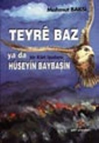 Teyrê Baz ya da Hüseyin Baybaşin