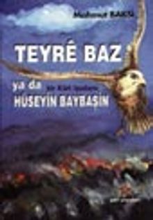 Teyrê Baz ya da Hüseyin Baybaşin
