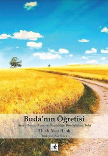 Buda'nın Öğretisi & Acıyı Huzur, Neşe ve Özgürlüğe Dönüştürme Yolu