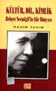 Kültür, Dil, Kimlik, Behçet Necatigil'in Şiir Dünyası