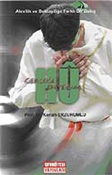 Gerçeğe Hu Diyelim / Alevilik ve Bektaşiliğe Farklı Bir Bakış