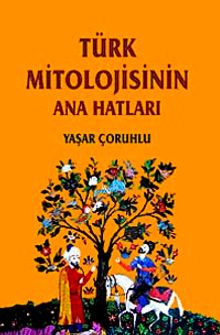 Türk Mitolojisinin Ana Hatları