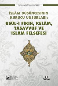 İslam Düşüncesinin Kurucu Unsurları:  Usul-i Fıkıh-Kelam-Tasavvuf-İslam Felsefesi