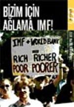 Bizim İçin Ağlama, IMF!
