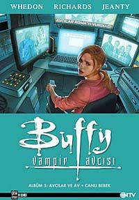Buffy Vampir Avcısı Albüm -5 & Avcılar ve Av - Canlı Bebek
