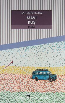 Mavi Kuş - Mustafa Kutlu