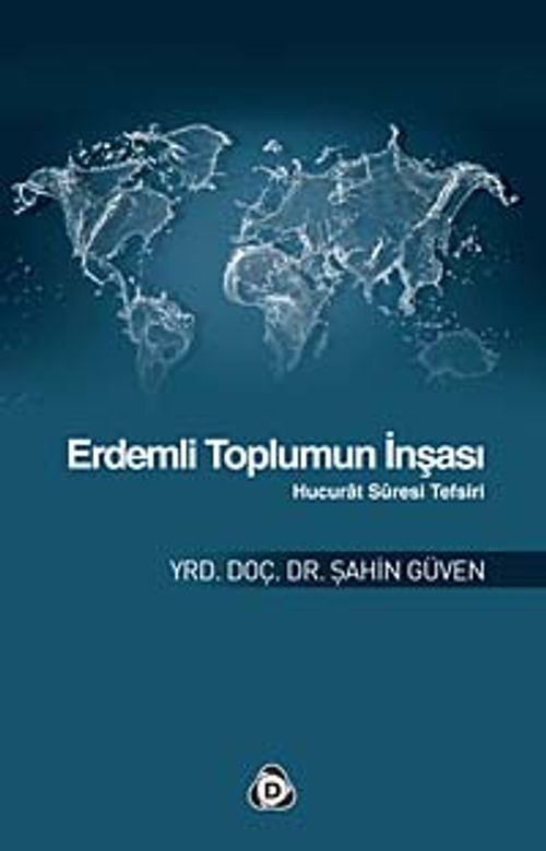 Erdemli Toplumun İnşası & Hucurat Suresi Tefsiri
