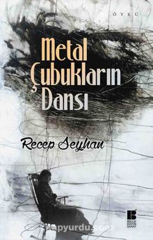 Metal Çubukların Dansı - Recep Seyhan