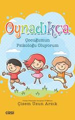 Oynadıkça & Çocuğumun Psikoloğu Oluyorum