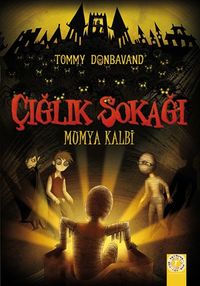 Çığlık Sokağı & Mumya Kalbi