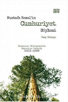 Mustafa Kemal'in Cumhuriyet Söylemi - Özay Göztepe