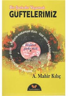 Bir Şarkıdır Yaşamak Bestekarları Makamları Usulleriyle Güftelerimiz