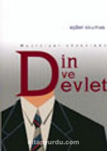 Meşruiyet Ekseninde Din ve Devlet - Ejder Okumuş