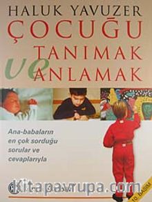Çocuğu Tanımak ve Anlamak - Haluk Yavuzer