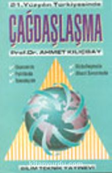 21. Yüzyılın Türkiyesinde Çağdaşlaşma - Prof. Dr. Ahmet Kılıçbay