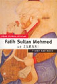 Fatih Sultan Mehmed ve Zamanı