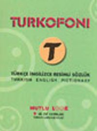 Turkofoni Türkçe İngilizce Resimli Sözlük Turkish English Pictionary