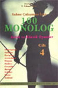 Sahne Çalışması İçin 100 Monolog 4 Klasik Oyunlar