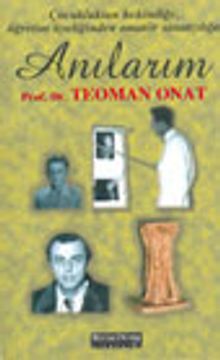 Çocukluktan Hekimliğe, Öğretim Üyeliğinden Amatör Sanatçılığa Anılarım