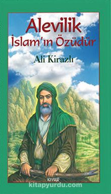 Alevilik İslam'ın Özüdür - Ali Kirazlı