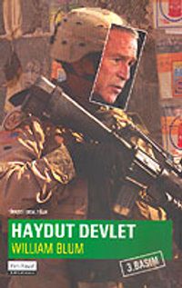 Haydut Devlet / Dünyanın Tek Süper Gücü İçin Bir Rehber