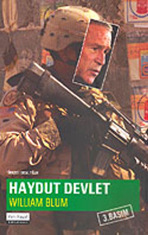 Haydut Devlet / Dünyanın Tek Süper Gücü İçin Bir Rehber