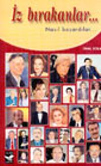 İz Bırakanlar... Nasıl başardılar...