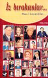İz Bırakanlar... Nasıl başardılar...