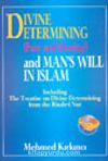 Divine Etermining (Fate And Destiny) And Man's Will In Islam