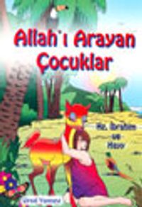 Allahı Arayan Çocuklar Hz.İbrahim ve Hayy