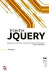 A'dan Z'ye jQuery & jQuery, AJAX, jQuery UI, jQuery Mobil, Eclipse ve PhoneGap ile Android Uygulamaları