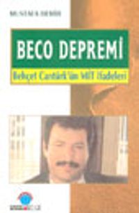 Beco Depremi Behçet Cantürk'ün Mit İfadeleri