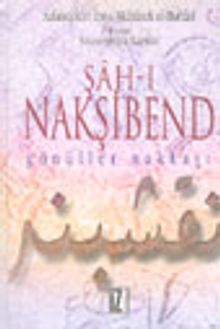 Şah-ı Nakşibend Gönüller Nakkaşı