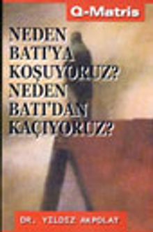 Neden Batı'ya Koşuyoruz? Neden Batı'dan Kaçıyoruz?
