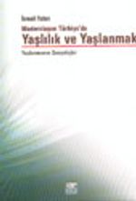 Yaşlılık ve Yaşlanmak Yaşlanmanın Sosyolojisi