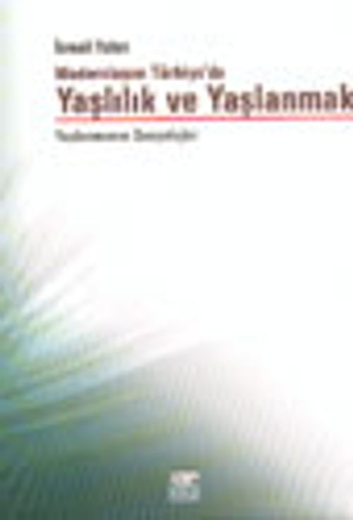 Yaşlılık ve Yaşlanmak Yaşlanmanın Sosyolojisi