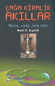 Çağa Kiralık Akıllar bana,sana,ona dair...