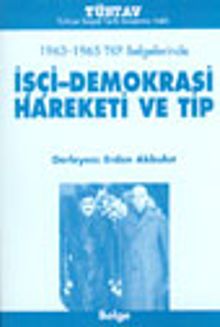 1963-1965 TKP Belgelerinde İşçi-Demokrasi Hareketi ve TİP