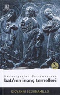 Medeniyetler Çatışmasında Batı'nın İnanç Temelleri