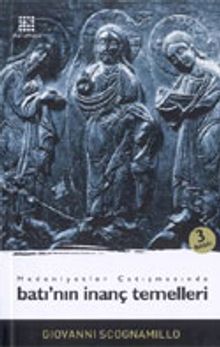 Medeniyetler Çatışmasında Batı'nın İnanç Temelleri
